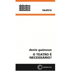 O teatro é necessário?