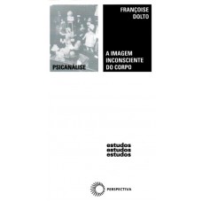 A imagem inconsciente do corpo A imagem inconsciente do corpo