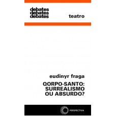 Qorpo-santo: surrealismo ou absurdo?