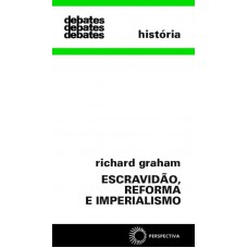 Escravidão, reforma e imperialismo