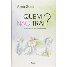 Quem não trai? Quem não trai?
