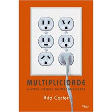 Multiplicidade - A nova ciência da personalidade Multiplicidade - A nova ciência da personalidade