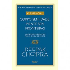 Corpo sem idade, mente sem fronteiras - volume 3. Coleção o essencial Corpo sem idade, mente sem fronteiras - volume 3. Coleção o essencial