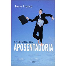 O desafio da aposentadoria