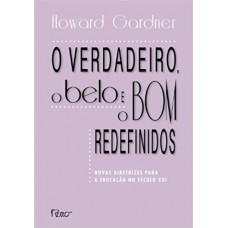 O verdadeiro, o belo e o bom redefinidos