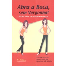 Abra a Boca, Sem Vergonha!