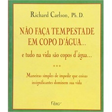 Não faça tempestade em copo d''''água