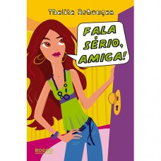Fala sério, amiga! Fala sério, amiga!