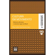 Cultura em movimento - Coleção Sankofa - Volume 2