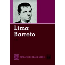 LIMA BARRETO - RETRATOS DO BRASIL NEGRO