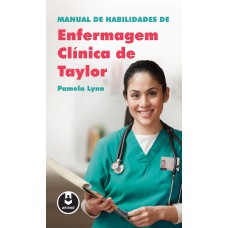 Manual de habilidades de enfermagem clínica de Taylor