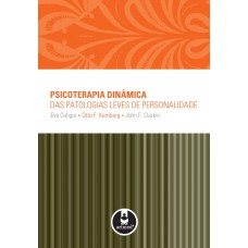 Psicoterapia Dinâmica das Patologias Leves de Personalidade Psicoterapia Dinâmica das Patologias Leves de Personalidade