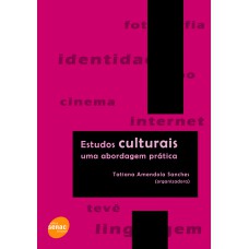 Estudos culturais: Uma abordagem prática