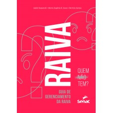 Raiva: quem não tem?