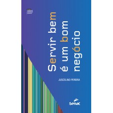 Servir bem é um bom negócio Servir bem é um bom negócio