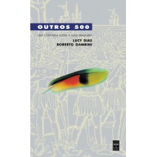 Outros 500 - Uma conversa sobre a alma brasileira Outros 500 - Uma conversa sobre a alma brasileira