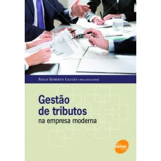 A gestão de tributos na empresa moderna