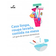 Casa limpa, roupa lavada, comida na mesa