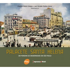 Palacete Santa Helena : Um pioneiro da modernidade