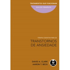 Terapia Cognitiva para os Transtornos de Ansiedade