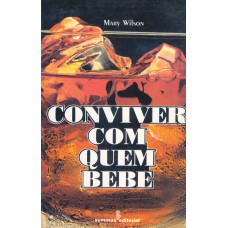 Conviver com quem bebe Conviver com quem bebe