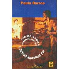 Narciso, a bruxa, o terapeuta elefante e outras histórias psi Narciso, a bruxa, o terapeuta elefante e outras histórias psi