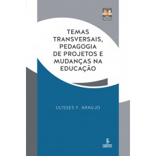 Temas transversais, pedagogia de projetos e mudanças na educação