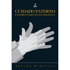 Cuidado paterno e enfrentamento da violência