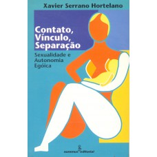 Contato, vínculo, separação Contato, vínculo, separação