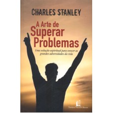 A arte de superar problemas