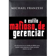 O estilo mafioso de gerenciar