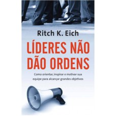 Líderes não dão ordens