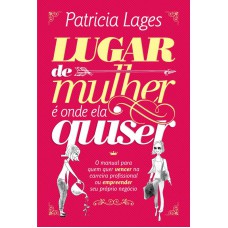 Lugar de mulher é onde ela quiser