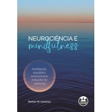 Neurociência e Mindfulness Neurociência e Mindfulness