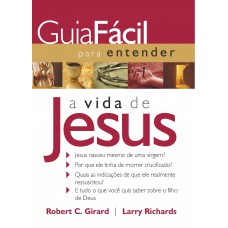 Guia fácil para entender a vida de Jesus Guia fácil para entender a vida de Jesus