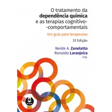 O Tratamento da Dependência Química e as Terapias Cognitivo-Comportamentais