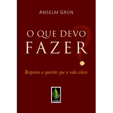 Que devo fazer? Que devo fazer?