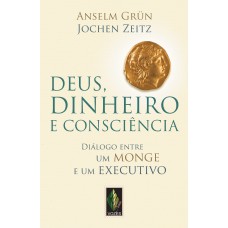 Deus, dinheiro e consciência