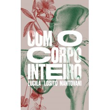 Com o Corpo Inteiro Com o Corpo Inteiro