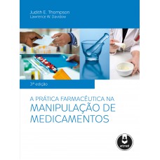 A Prática Farmacêutica na Manipulação de Medicamentos