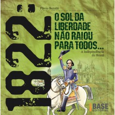 1822: O sol da liberdade não raiou para todos
