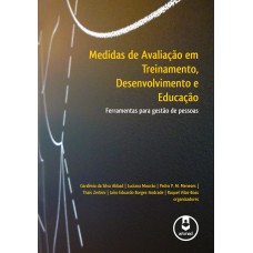 Medidas de Avaliação em Treinamento, Desenvolvimento e Educação Medidas de Avaliação em Treinamento, Desenvolvimento e Educação