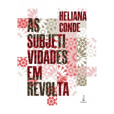 As subjetividades em revolta As subjetividades em revolta