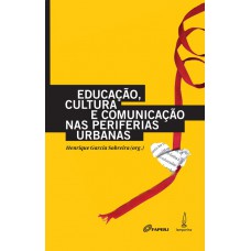 Educação, cultura e comunicação nas periferias urbanas