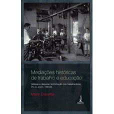 Mediações históricas de trabalho e educação