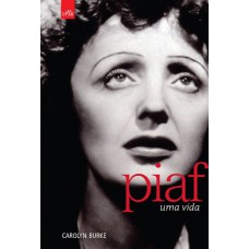 Piaf - uma vida Piaf - uma vida