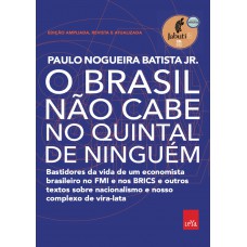 O Brasil não cabe no quintal de ninguém – Edição ampliada, revista e a atualizada