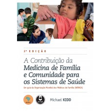 A Contribuição da Medicina de Família e Comunidade para os Sistemas de Saúde