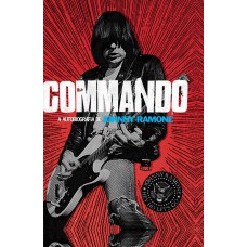 Commando: a autobiografia de Johnny Ramone Commando: a autobiografia de Johnny Ramone