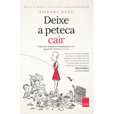 Deixe a peteca cair - Como as mulheres conquistam mais quando fazem menos | Edição Slim